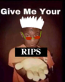 "give me your rips.png"